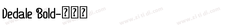 Dedale Bold字体转换